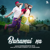 Bahamai Na - Gangadhar&Sita
