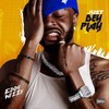 Just Dey Play (Explicit) - Eddy Wizzy