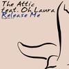 Release Me (其他|Pulser Remix) - The Attic&Oh Laura