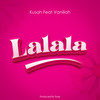 Lalala - Kusah&Vanillah