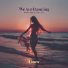 We Are Dancing - Brendan Mills&Surfin' Sam