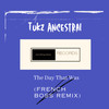 The Day That Was (French Boss Remix) - Tukz Ancestral