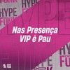 Nas Presença Vip É Pau (Explicit) - MC W1&DJ KLP OFC&DJ RD DA DZ7&Yuri Redicopa