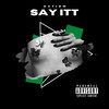 Say Itt (Explicit) - Axtion