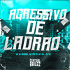 Agressivo De Ladrão (Explicit) - DJ KN&MC NJ Original&MC PDR ZS&Mc JM