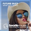 What You Doing (Original Mix) - Future Buzz