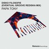 Disko Filosofie (Eventual Groove ReDiska Mix) - Papa Tony&Eventual Groove