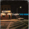 Feel the Night - Spice Fusion