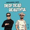 Drop Dead Beautiful - Freischwimmer&Martis