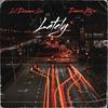 LATELY (feat. Damire Major) - Lil Dreamer Loc&Damire Major