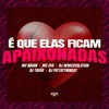 É Que Elas Ficam Apaixonadas (Explicit) - DJ REMIZEVOLUTION&MC CVS&Mc Nauan&Gangstar Funk&DJ TAVÃO&DJ PATTATYNOBEAT