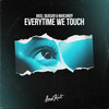 Everytime We Touch - AKOJ&Quasar&Maicandy