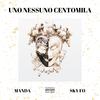 UNO NESSUNO CENTOMILA (feat. Sky Fo) (Explicit) - Man Da&Sky Fo