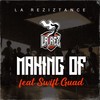 Making Of (Explicit) - La Reziztance&Swift Guad