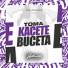 Toma Kacete Buceta (Explicit) - DJ NEGO DA ZO&MC GW