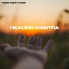 Healing Mantra - Three Thirty Three
