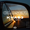 Closer - KHAG3&Lacey