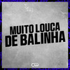 MUITO LOUCA DE BALINHA (Explicit) - DJ daCattani&MC JZL&DJ JS MIx