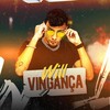 Vingança (Explicit) - Will&DJ Biel do Anil