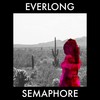 Everlong - Semaphore