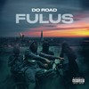 Fulus (Explicit) - DoRoad