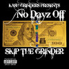 No Dayz Off (Explicit) - Skip the Grinder