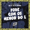Fode Com os Menor do L (Explicit) - Mc Bf&MC Pê Original&DJ MARKIN BEAT
