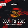 Cold To Gold - Mahony&AG Swifty&Tedisaster