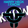 I Know - Harry Heck