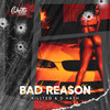 Bad Reason - KiLLTEQ&D.HASH