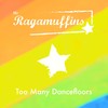 Too Many Dancefloors - The Ragamuffins