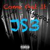 Come Get It (Explicit) - JSIII