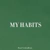 My Habits (Explicit) - Gxthwxxd