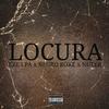 Locura (feat. Negro Roke & Nuter) (Explicit) - Eze.lpa&Negro Roke&Nuter