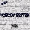 Nobody Better (Explicit) - Miggs