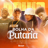 Bolha Da Putaria (Explicit) - Cacau&Tchelo MC&DJ Cyber Original&MC Lipe LK