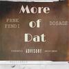 More of Dat (feat. Dosage) (Explicit) - FRNK. Fendi&Dosage