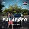 PALABREO (Explicit) - El Zamolillo