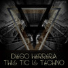 This Tic Is Techno (Marco Cardoza Remix) - Diego Herrera&Marco Cardoza