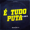 E TUDO PUTA (Explicit) - DJ Jhow ZS&Mc Toy