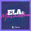Ela É Malandra (Explicit) - Boschin&DJ GORDINHO DA VF&DJ Thiago Mendes