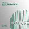 Better Tomorrow - Kroman