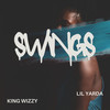 Swings (Explicit) - King Wizzy&Lil Yarda