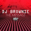 The Message - DJ Brownie