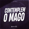 COMTEMPLEM O MAGO (Explicit) - DJ GHR&MC GW&Mc Delux&Mc Brunin JP