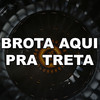 Brota Aqui pra Treta (Remix|Explicit) - Xandy Almeida&Mc Fazano