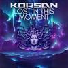 Lost In This Moment - Korsan