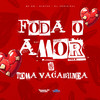 Que Foda o Amor X Toma Vagabunda (Explicit) - MC GW&DJ Igoriginal&DJotaC