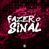 Fazer o sinal (Explicit) - DJ Kauan NK&Mc Pbó&DJ Guister