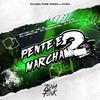 PENTE E MARCHA 2 (Explicit) - DJ EVILLKISS&MAIA 14&Mc Surfista&Mc FP&DJ LEMOS SP&DJ D7K